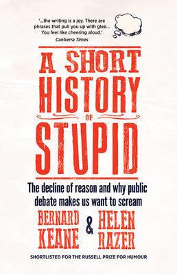 A Short History of Stupid