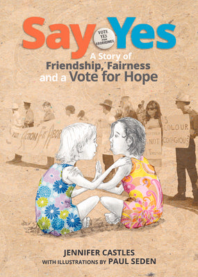 Say Yes: A Story of Friendship, Fairness and a Vote for Hope by Castles, Jennifer