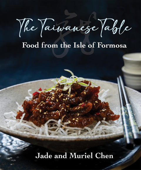 The Taiwanese Table: Food from the Isles of Formosa