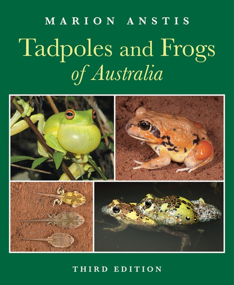 Tadpoles and Frogs of Australia by Anstis, Marion
