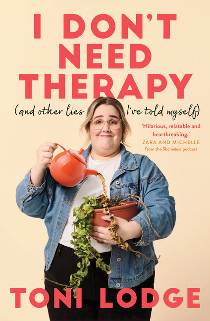 I Don't Need Therapy: (And Other Lies I've Told Myself)
