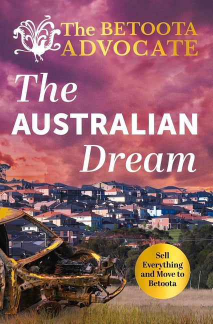 The Australian Dream: Sell Everything and Move to Betoota