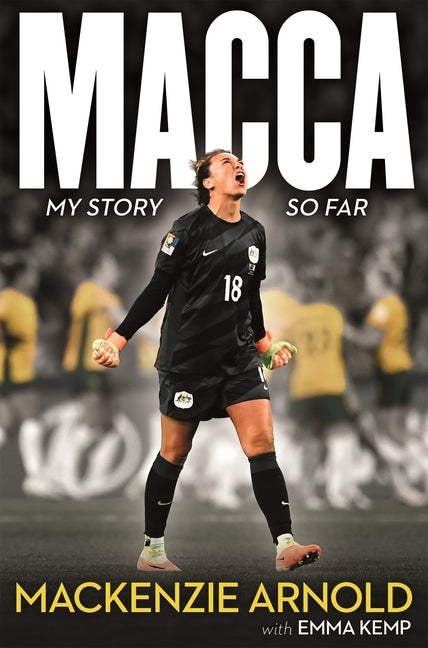 Macca: My Story So Far by Arnold, MacKenzie