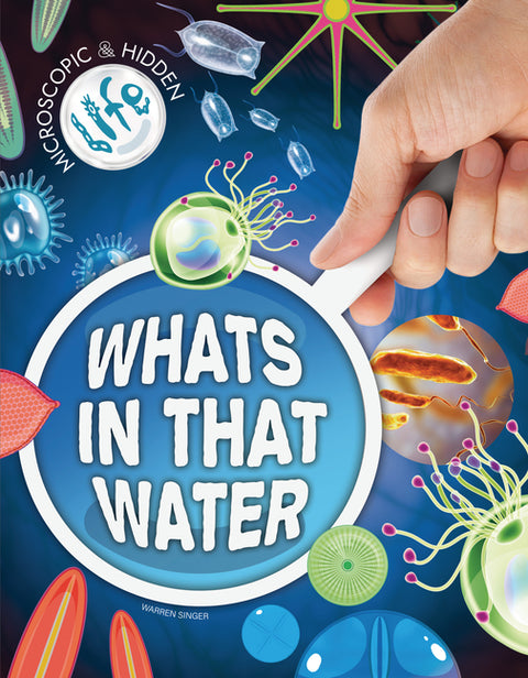 What's in That Water? by Singer, Warren