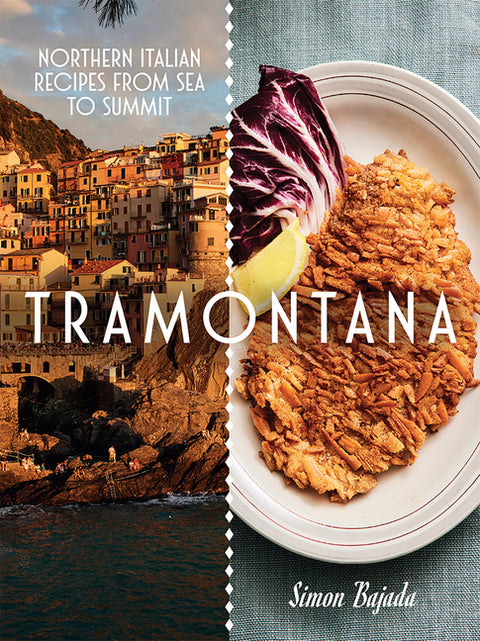 Tramontana: Northern Italian Recipes from Sea to Summit