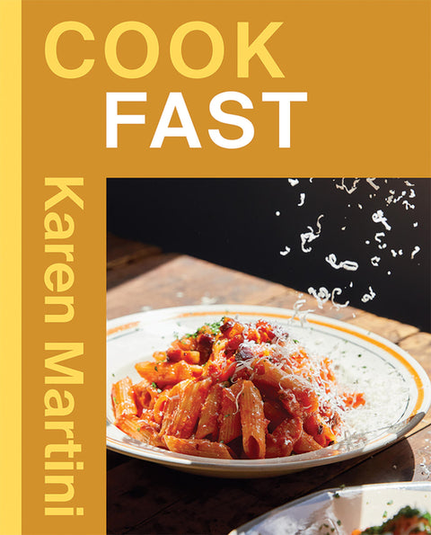 Cook: Fast: Essential Recipes for Quick Dinners, Weeknights and More by Martini, Karen