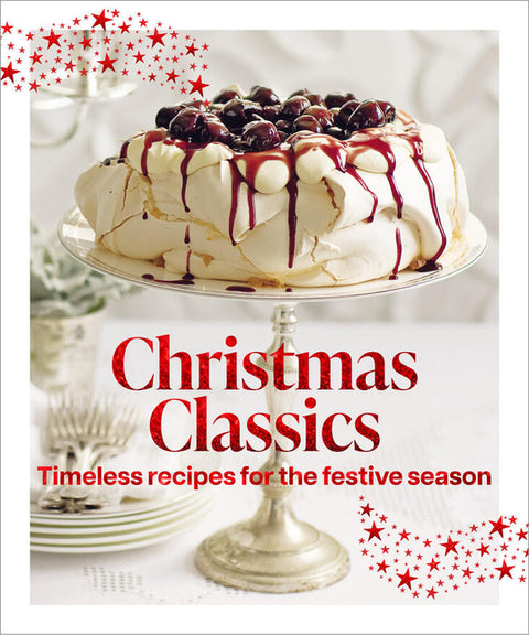 Christmas Classics: Christmas Classicstimeless Recipes for the Festive Season by Murdoch Books Test Kitchen