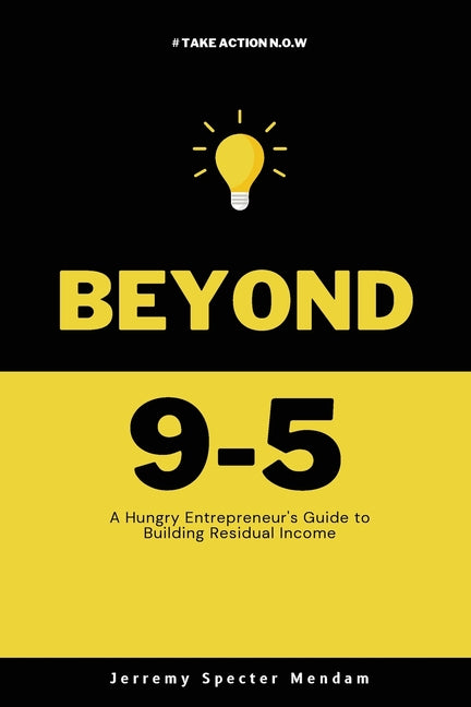 Beyond 9-5: A Young Entrepreneurs Guide to Residual Income