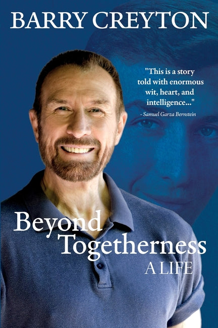Beyond Togetherness: A Life by Creyton, Barry