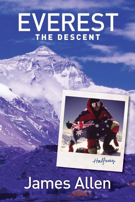 Everest: The Descent by Allen, James