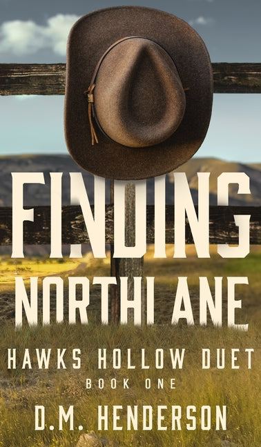 Finding Northlane: A MUST-READ heartfelt and steamy strangers-to-lovers, small-town, single dad, age gap, cowboy romance