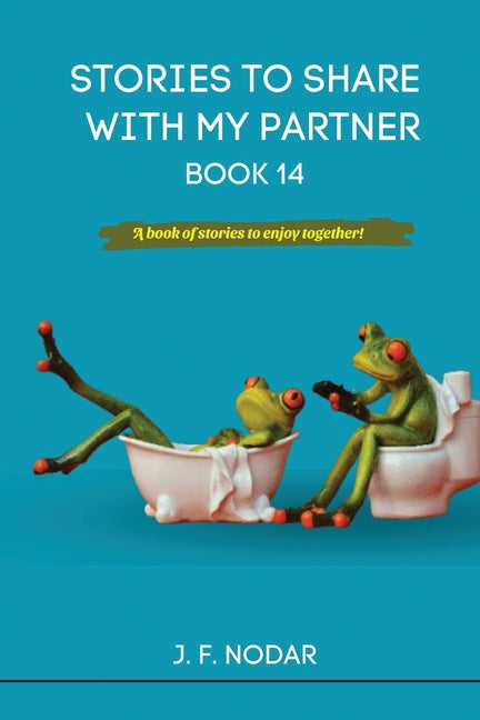 Stories to Share With My Partner Book 14 by Nodar, Jose F.