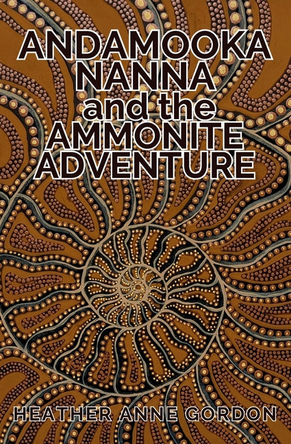 Andamooka Nanna and the Ammonite Adventure