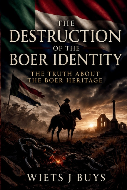 The Destruction of the Boer Identity