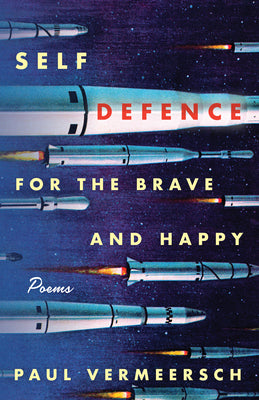 Self-Defence for the Brave and Happy: Poems by Vermeersch, Paul