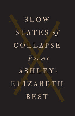 Slow States of Collapse by Best, Ashley-Elizabeth