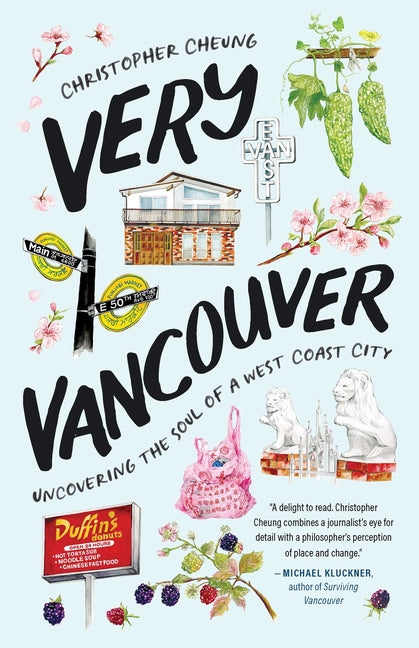 Very Vancouver: Uncovering the Soul of a West Coast City