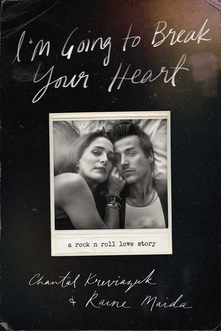 I'm Going to Break Your Heart: A Rock N Roll Love Story