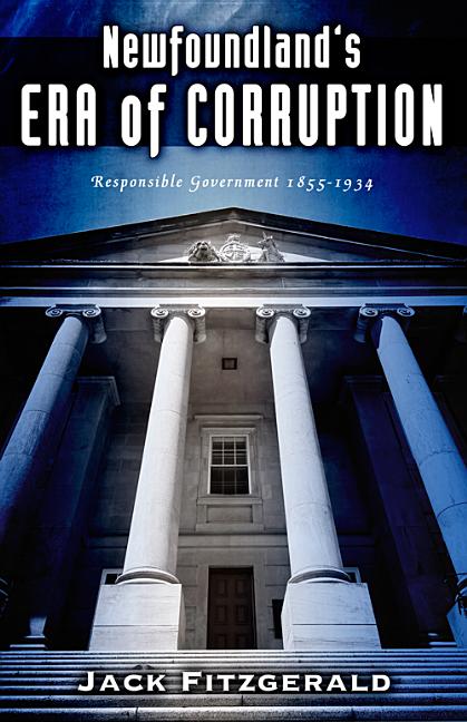 Newfoundland's Era of Corruption: Responsible Government 1855-1933