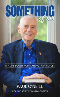 Something of Me: My Life Down Home and Other Places by O'Neill, Paul