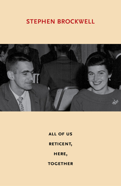 All of Us Reticent, Here, Together by Brockwell, Stephen