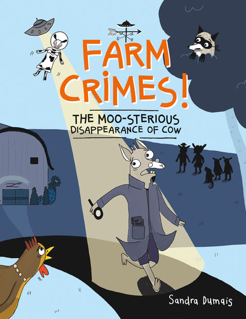 Farm Crimes! the Moo-Sterious Disappearance of Cow by Dumais, Sandra