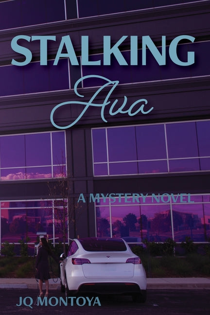 Stalking Ava: A Mystery Novel