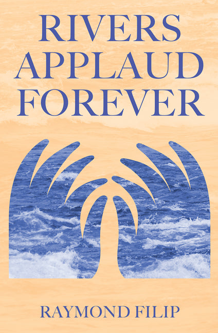 Rivers Applaud Forever: Volume 258