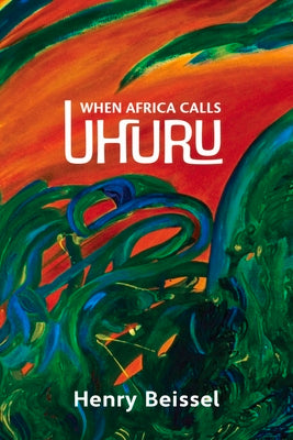 When Africa Calls Uhuru: Volume 302