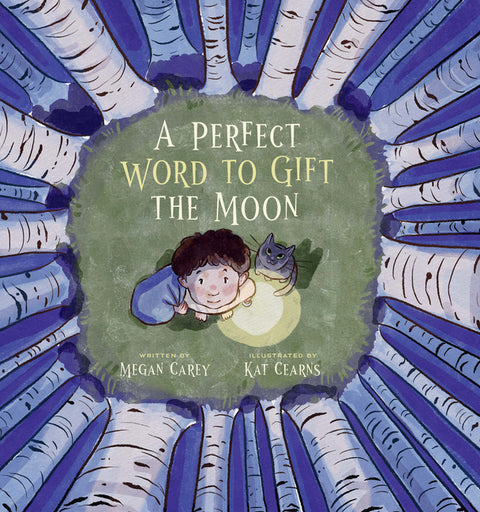 A Perfect Word to Gift the Moon by Carey, Megan