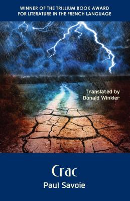 Crac: Winner of the Trillium Award for French-Language Poetry by Savoie, Paul