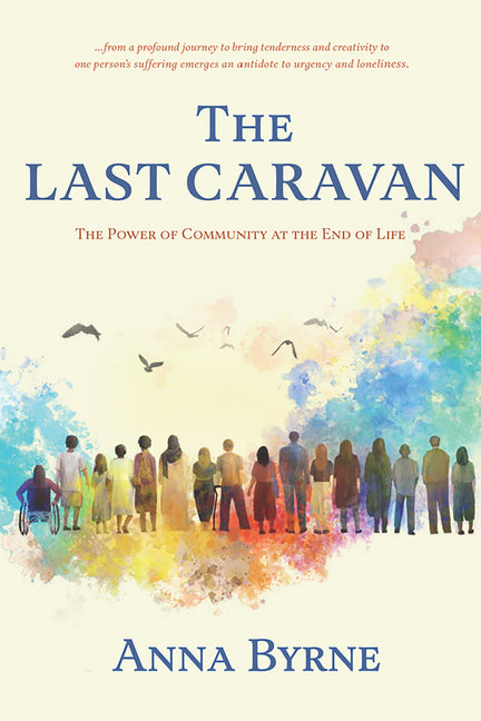 The Last Caravan: The Power of Community at the End of Life