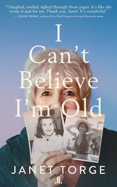 I Can't Believe I'm Old: Essays on Aging