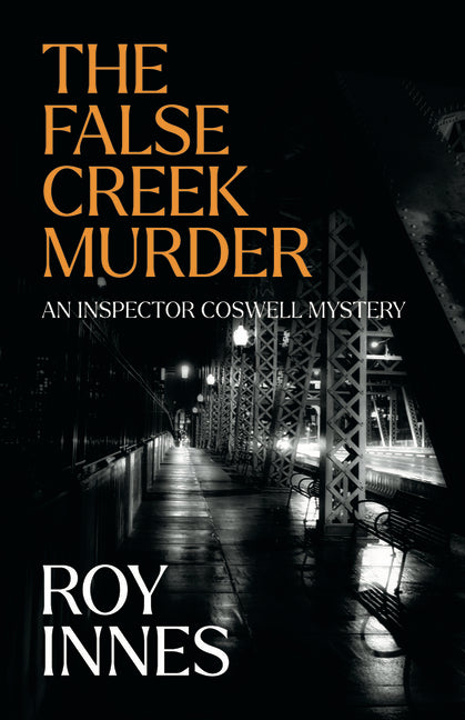 The False Creek Murder: An Inspector Coswell Mystery