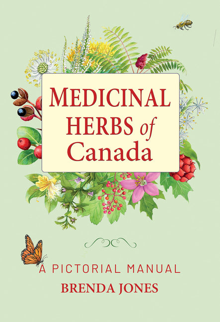 Medicinal Herbs of Canada: A Pictorial Manual
