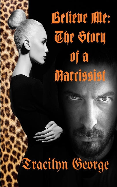 Believe Me: The Story of a Narcissist