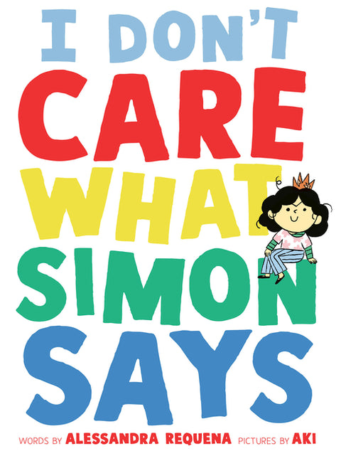 I Don't Care What Simon Says by Requena, Alessandra