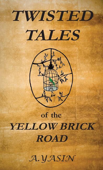 Twisted Tales of the Yellow Brick Road