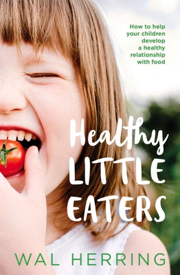 Healthy Little Eaters by Herring, Wal
