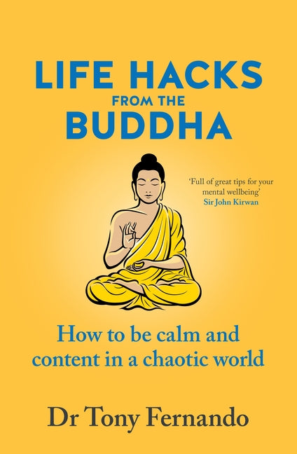 Life Hacks from the Buddha: How to Be Calm and Content in a Chaotic World