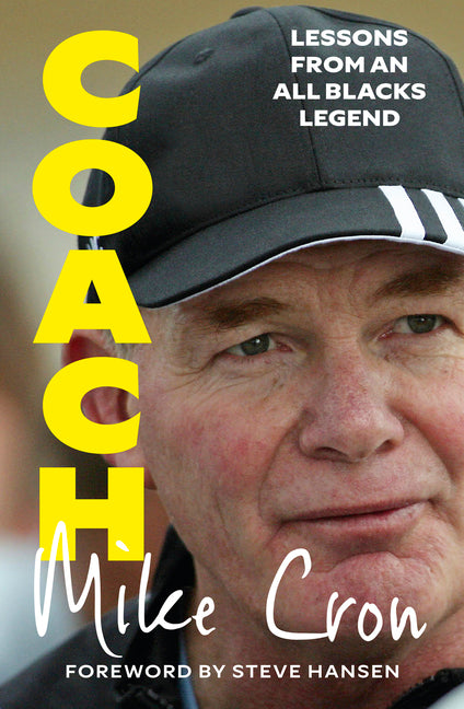 Coach: Lessons from an All Blacks Legend by Cron, Mike