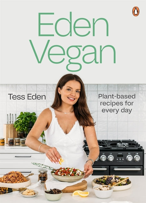 Eden Vegan: Plant-Based Recipes for Every Day