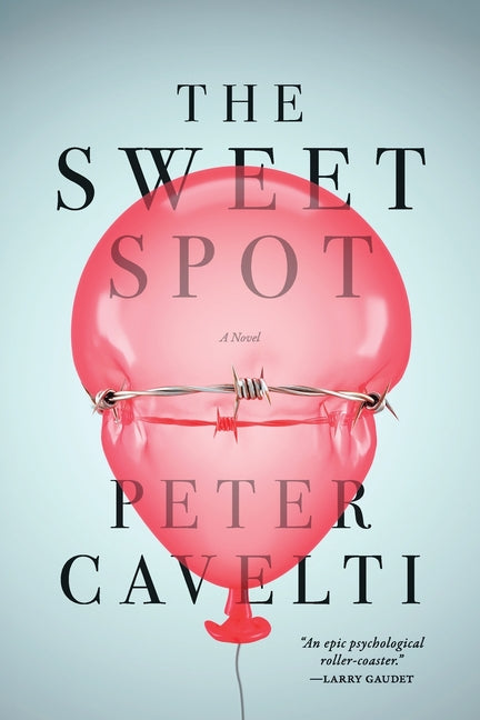 The Sweet Spot by Cavelti, Peter C.
