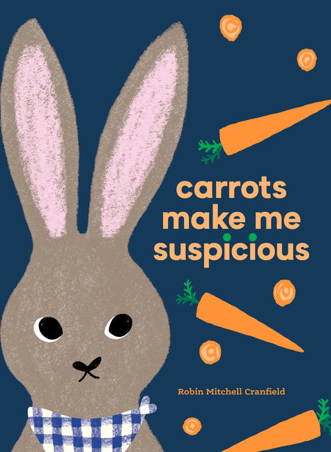 Carrots Make Me Suspicious by Mitchell Cranfield, Robin