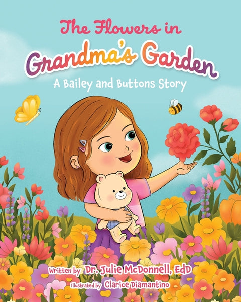 The Flowers in Grandma's Garden: A Bailey and Buttons Story