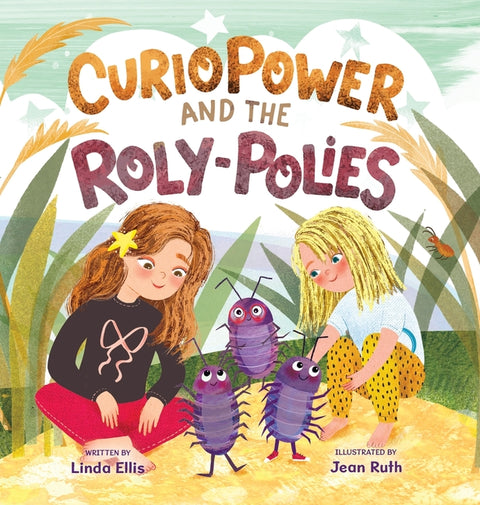 CurioPower and the Roly-Polies by Ellis, Linda