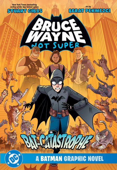 Bruce Wayne: Not Super: The Bat-Catastrophe by Gibbs, Stuart