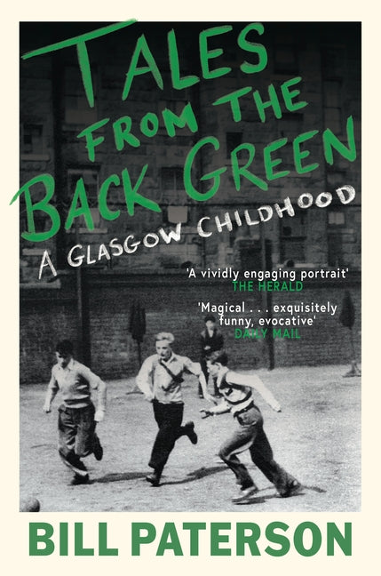 Tales from the Back Green: A Glasgow Childhood by Paterson, Bill