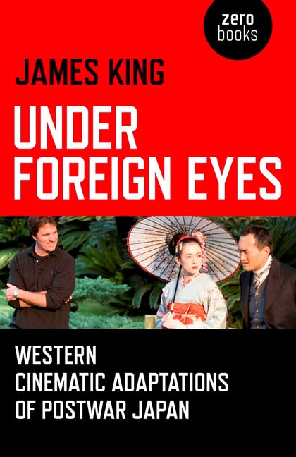 Under Foreign Eyes: Western Cinematic Adaptations of Postwar Japan