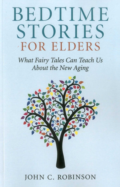 Bedtime Stories for Elders by Robinson, John C.